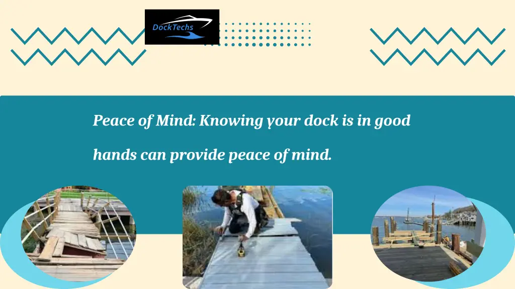 peace of mind knowing your dock is in good