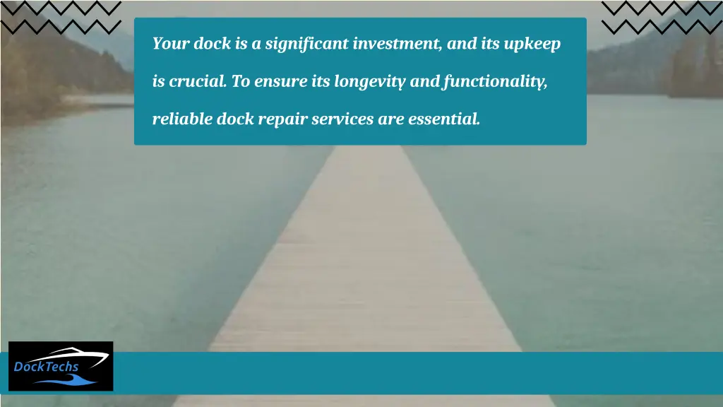 your dock is a significant investment