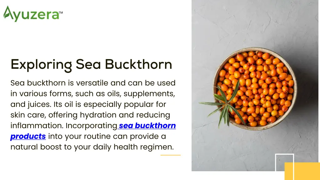 sea buckthorn is versatile and can be used