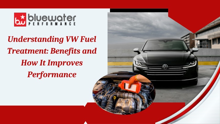 understanding vw fuel treatment benefits