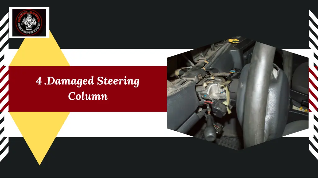 4 damaged steering column