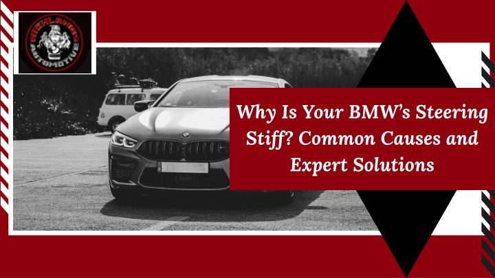 why is your bmw s steering stiff common causes