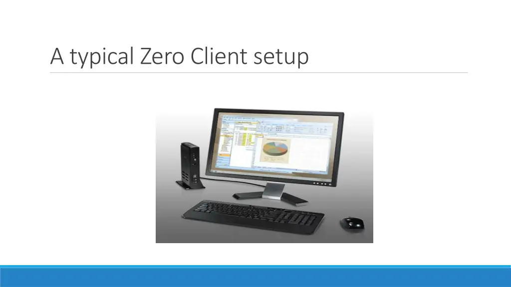 a typical zero client setup