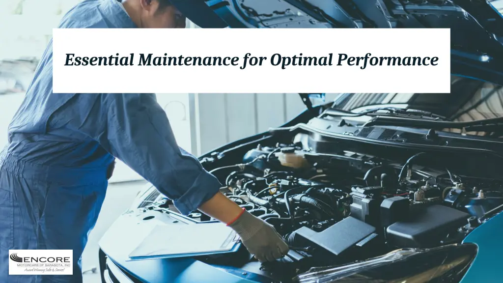 essential maintenance for optimal performance