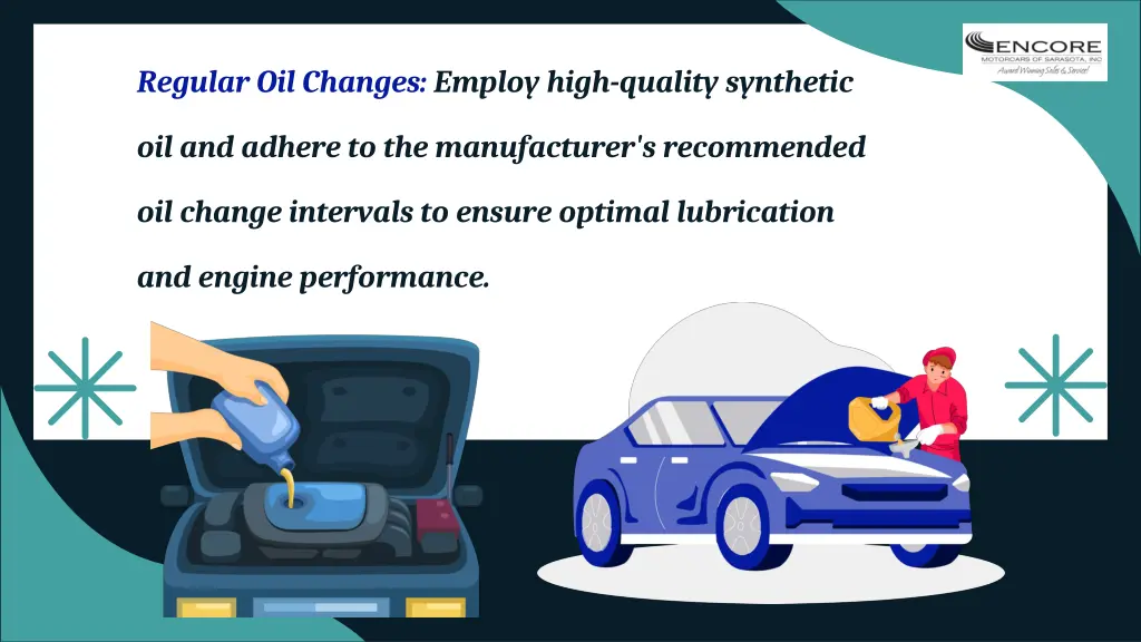 regular oil changes employ high quality synthetic