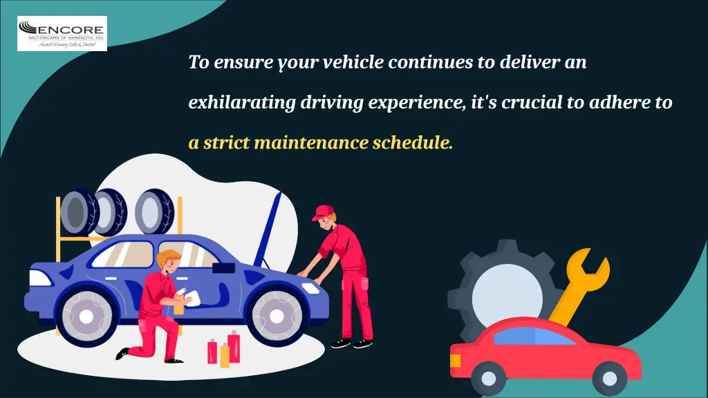 to ensure your vehicle continues to deliver an