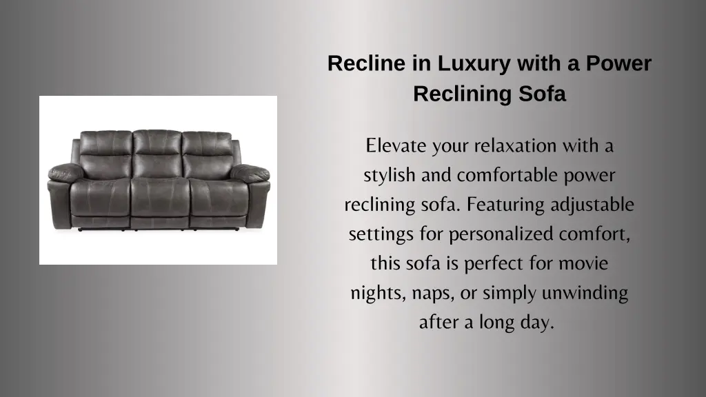 recline in luxury with a power reclining sofa