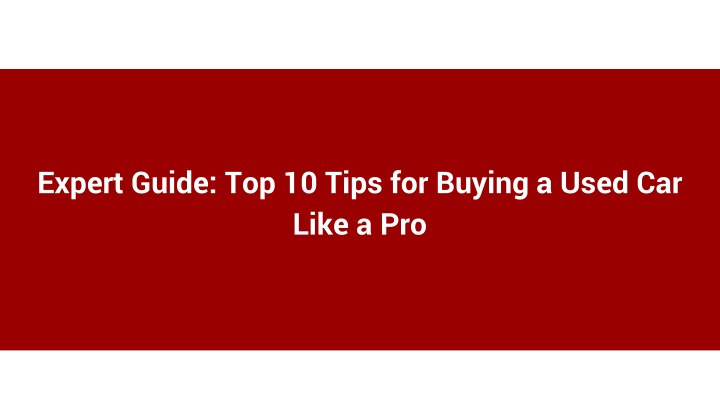 expert guide top 10 tips for buying a used