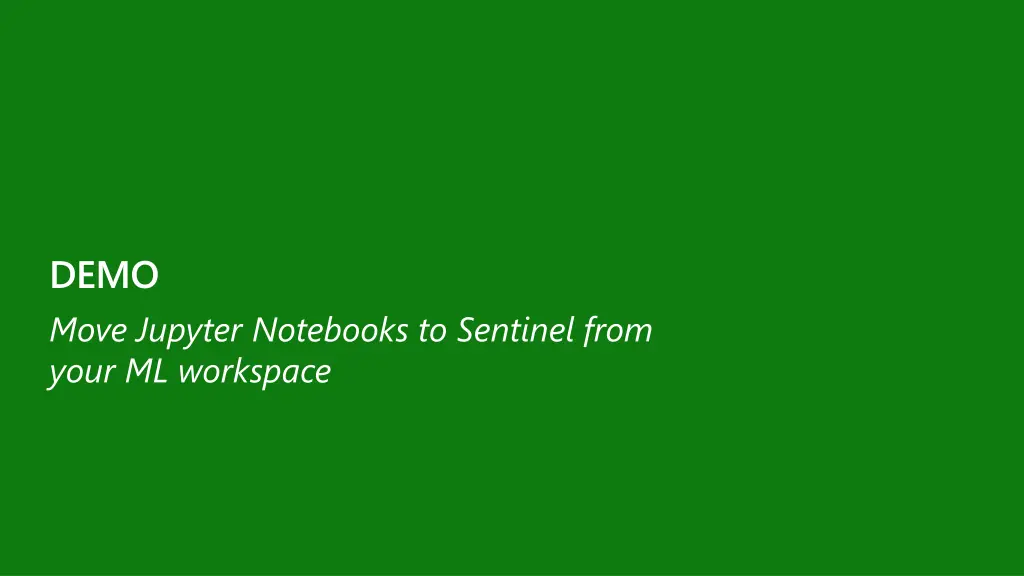 demo move jupyter notebooks to sentinel from your
