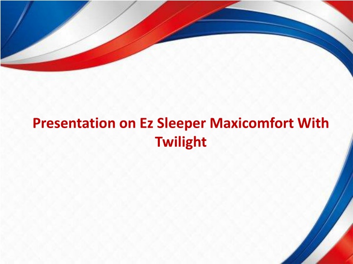 presentation on ez sleeper maxicomfort with