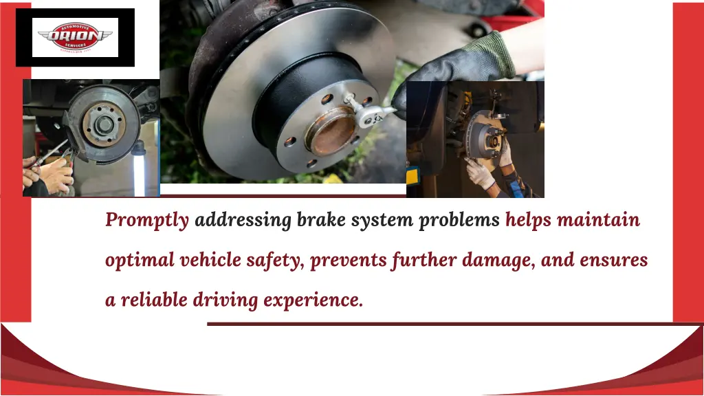 promptly addressing brake system problems helps