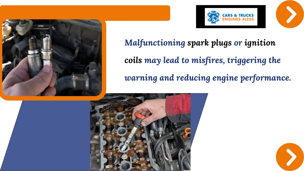 malfunctioning spark plugs or ignition