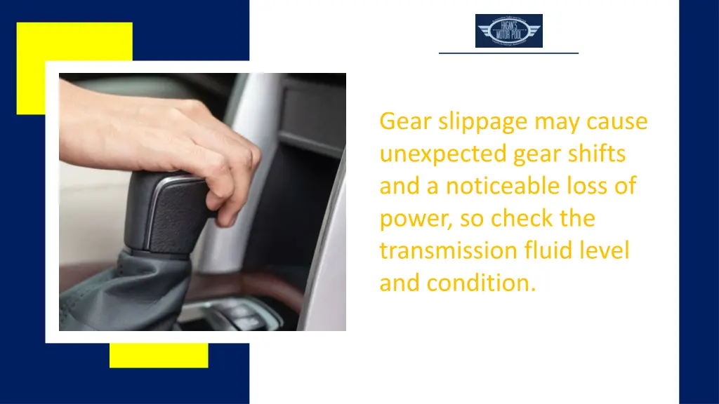 gear slippage may cause unexpected gear shifts