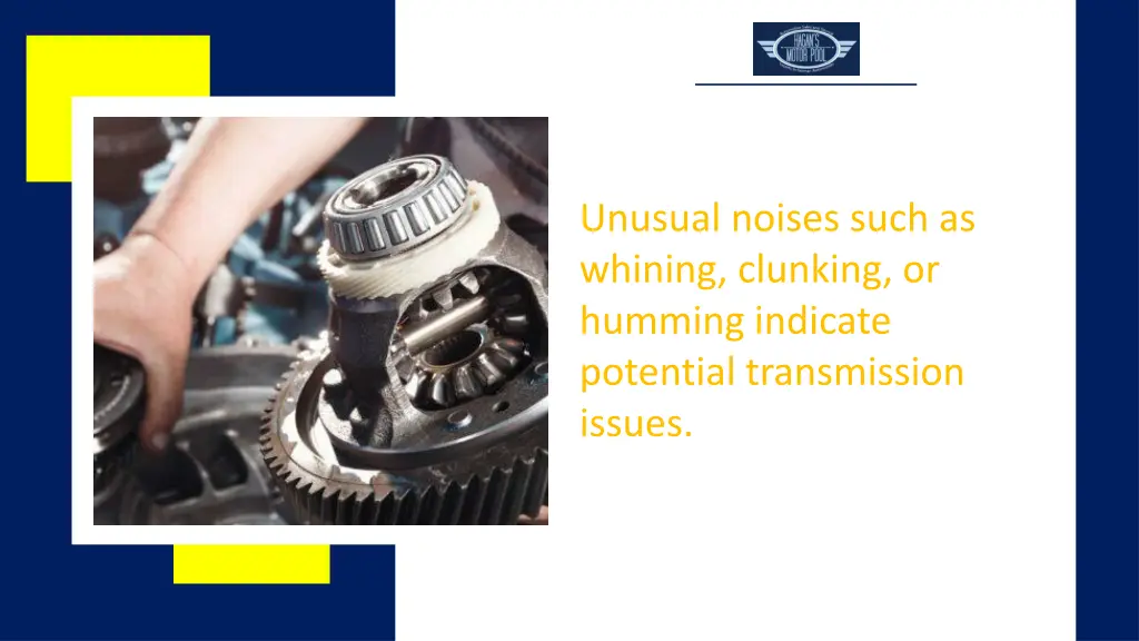 unusual noises such as whining clunking