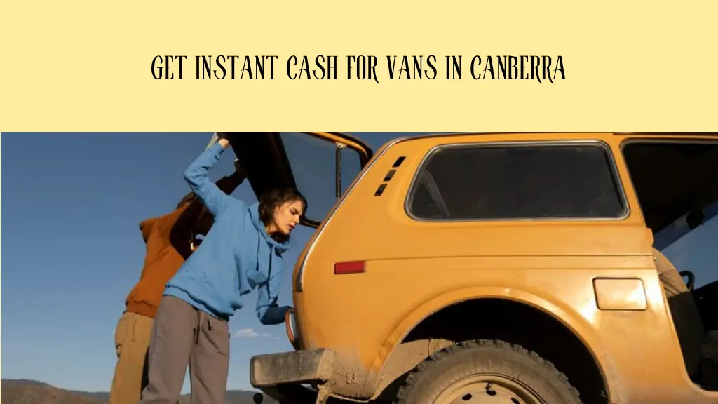 get instant cash for vans in canberra