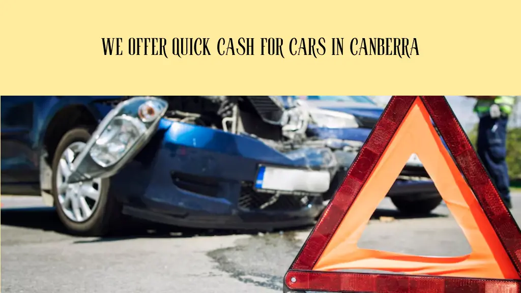 we offer quick cash for cars in canberra