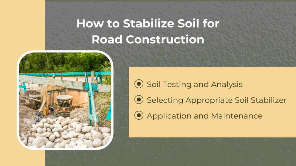 how to stabilize soil for road construction