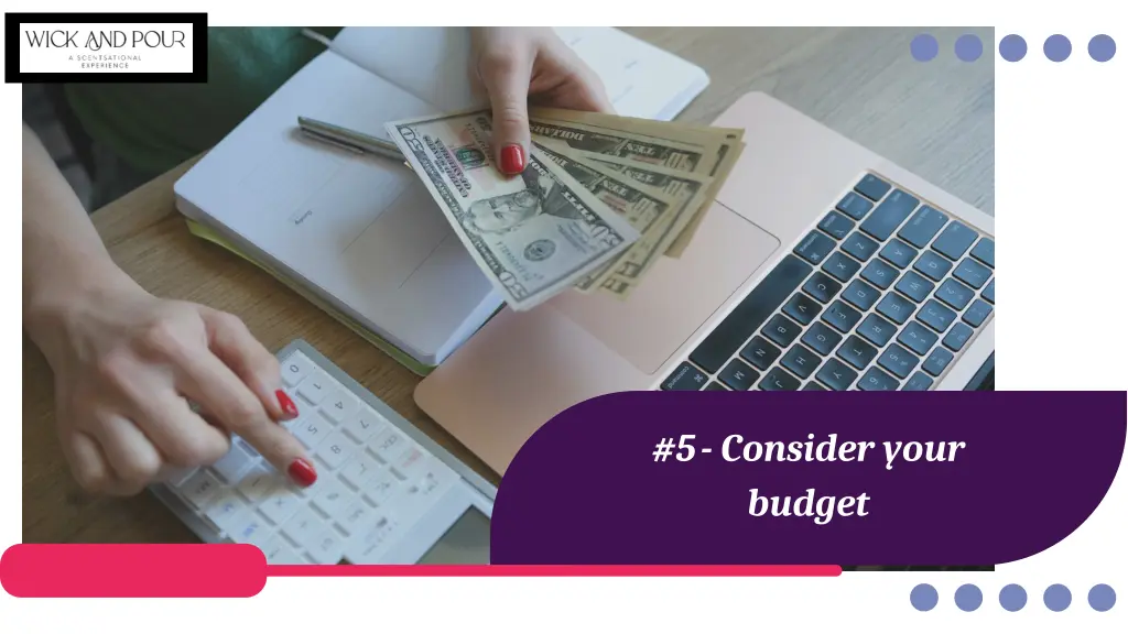 5 consider your budget