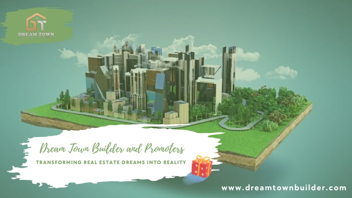 dream town builder and promoters transforming