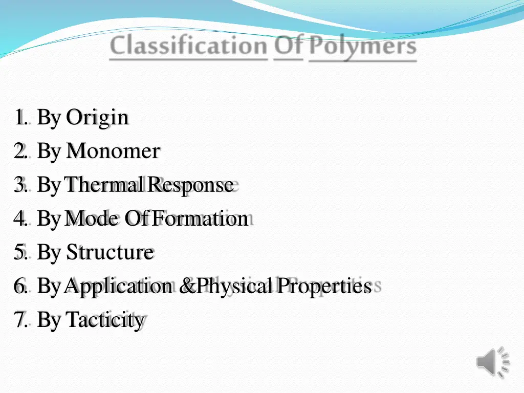 1 byorigin 2 bymonomer 3 by thermalresponse