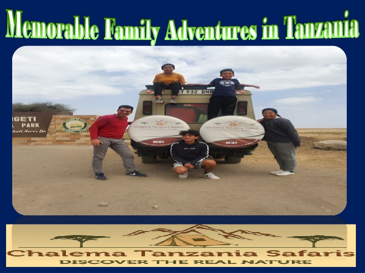 memorable family adventures in tanzania memorable