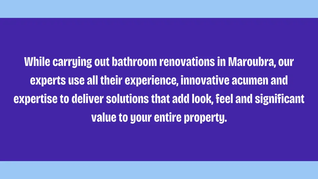 while carrying out bathroom renovations