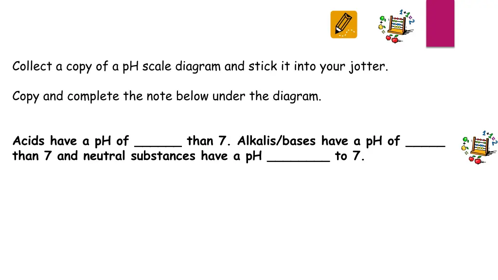 collect a copy of a ph scale diagram and stick