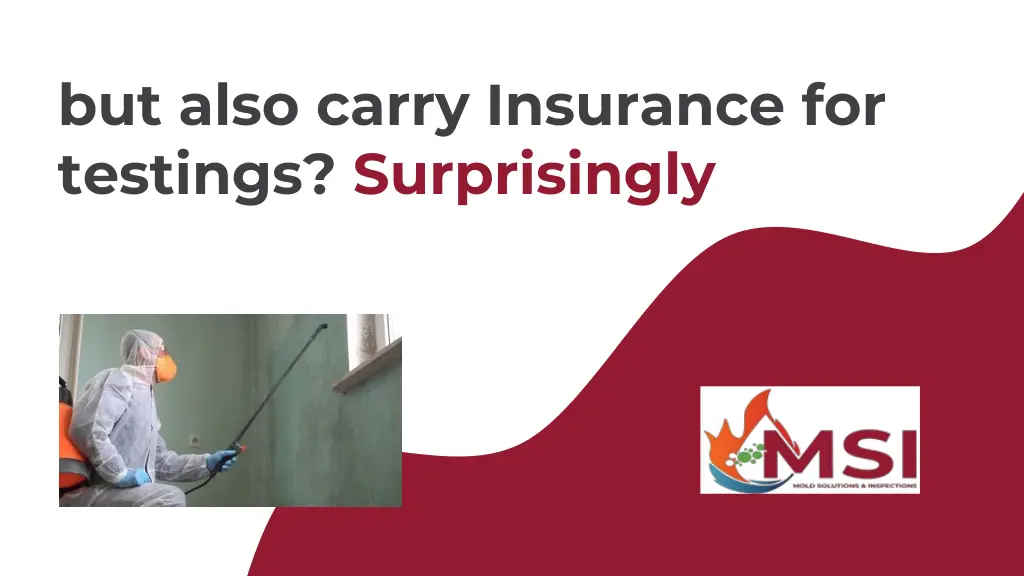 but also carry insurance for testings surprisingly