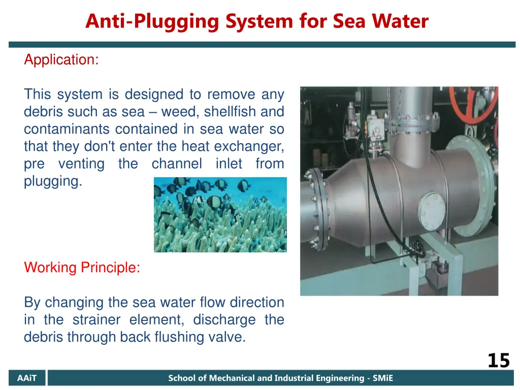 anti plugging system for sea water