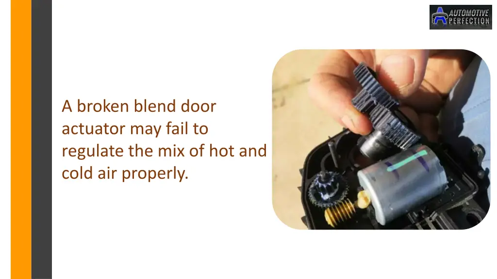 a broken blend door actuator may fail to regulate