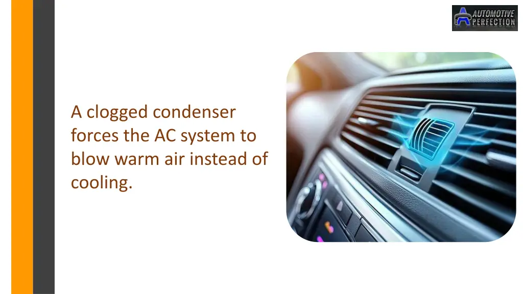 a clogged condenser forces the ac system to blow