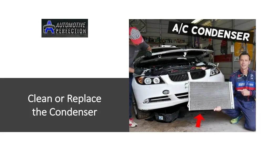 clean or replace clean or replace the condenser