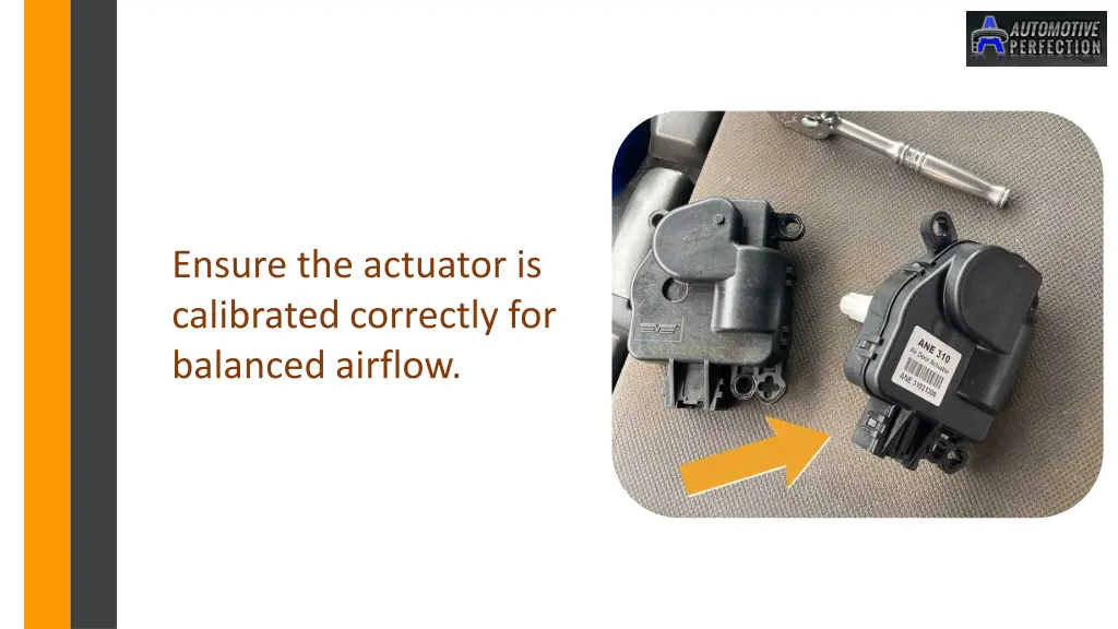 ensure the actuator is calibrated correctly