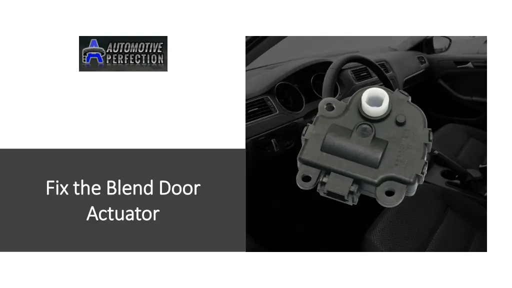 fix the blend door fix the blend door actuator