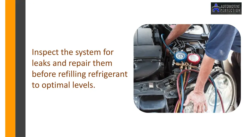 inspect the system for leaks and repair them