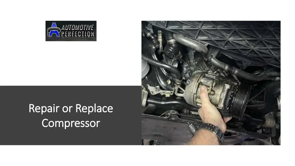 repair or replace repair or replace compressor