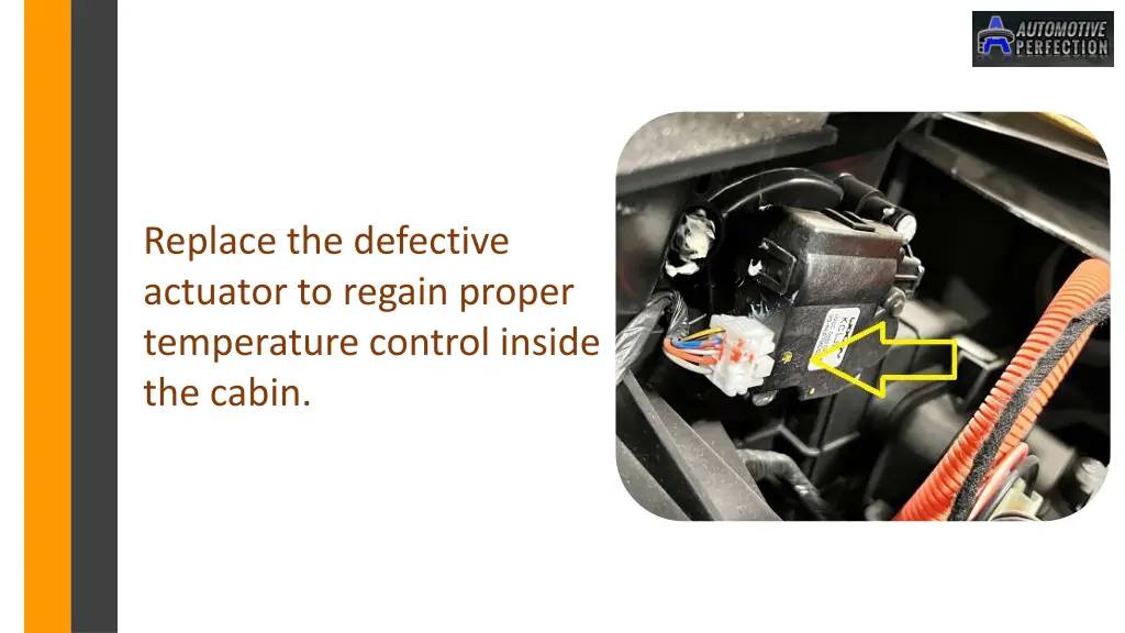 replace the defective actuator to regain proper