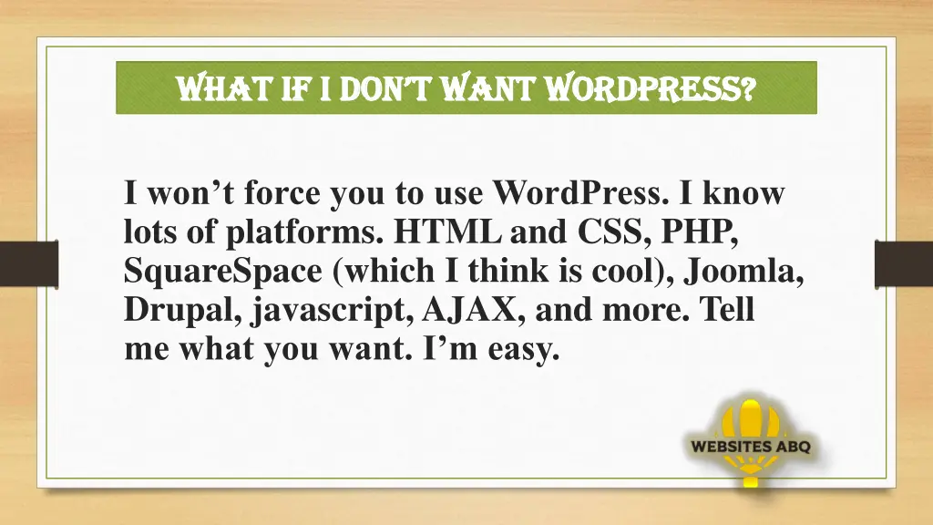 what if i don t want wordpress what