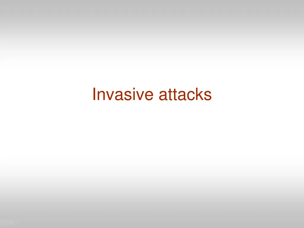 invasive attacks