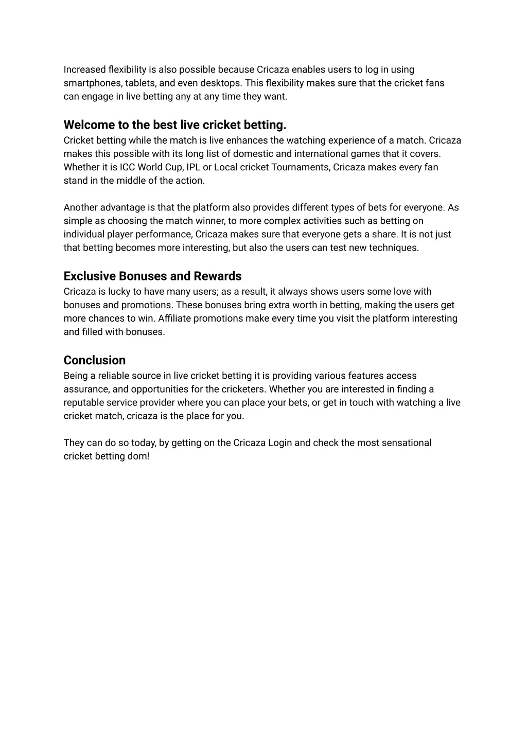 increased flexibility is also possible because