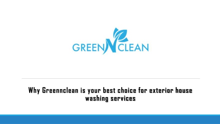 why greennclean is your best choice for exterior