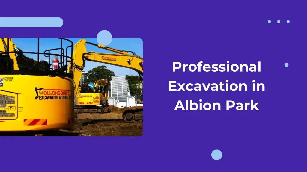 professional excavation in albion park