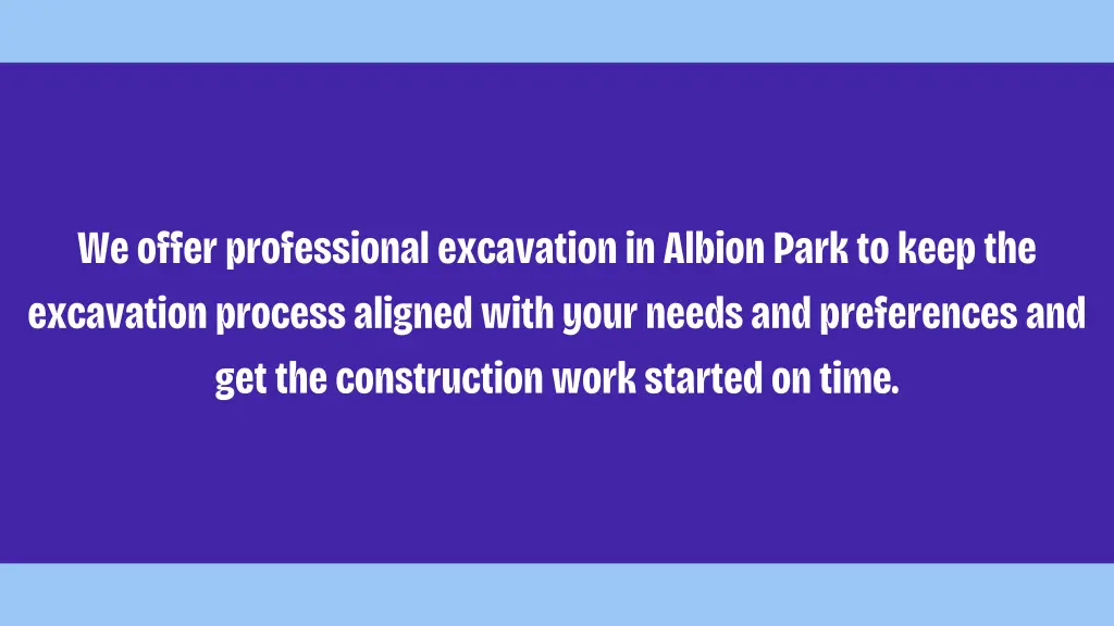 we offer professional excavation in albion park