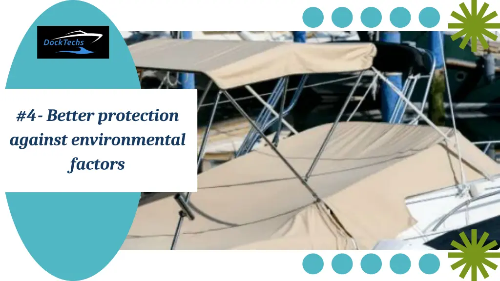 4 better protection against environmental factors