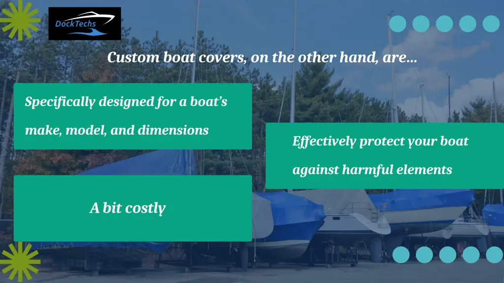 custom boat covers on the other hand are