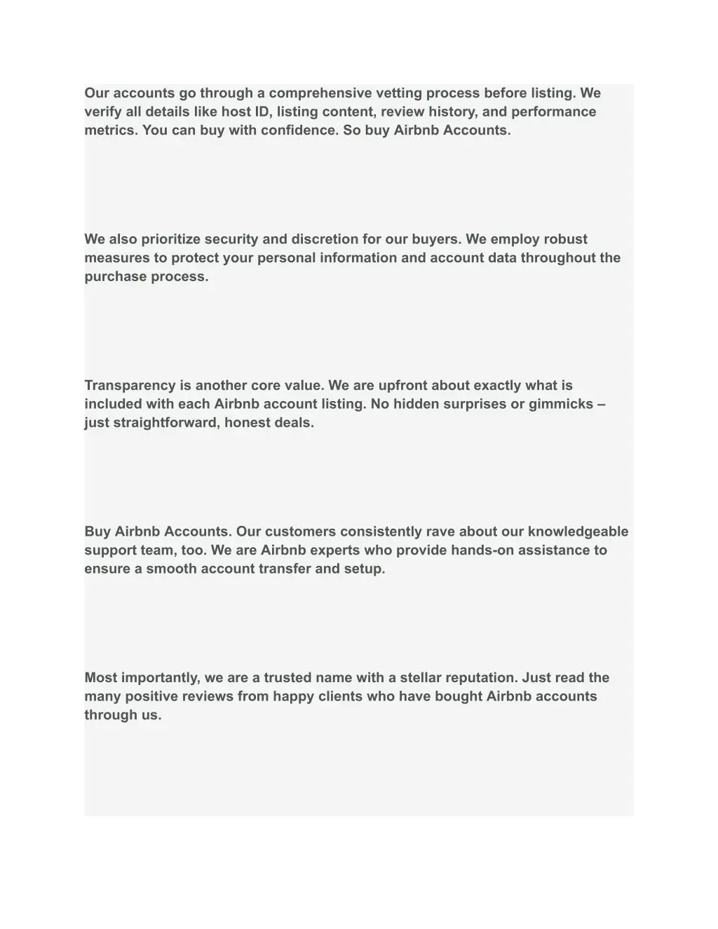 our accounts go through a comprehensive vetting