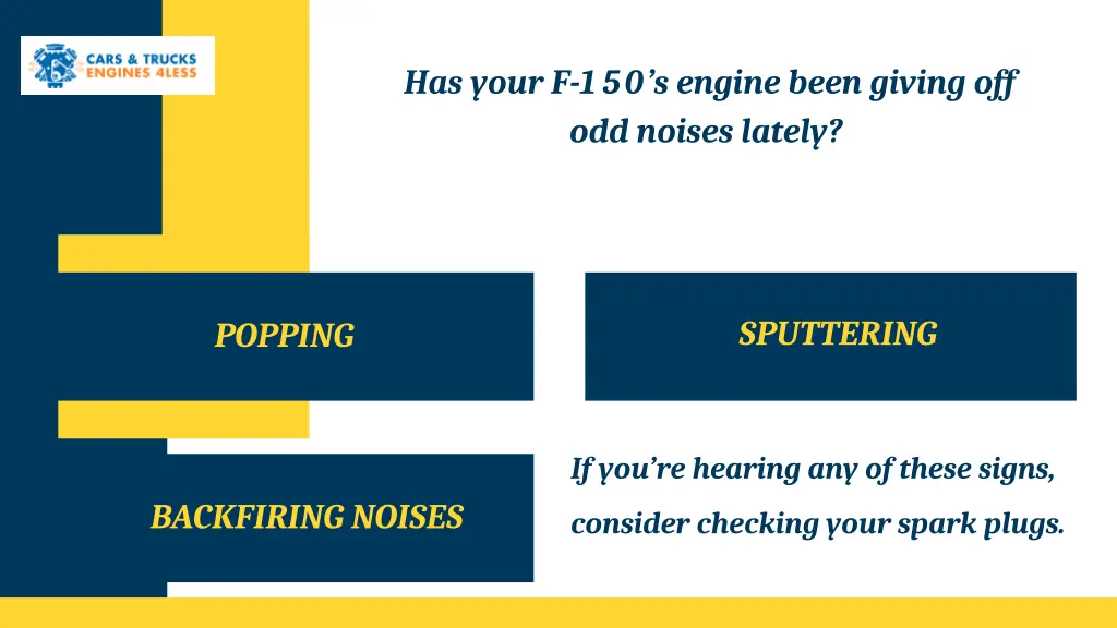 has your f 150 s engine been giving