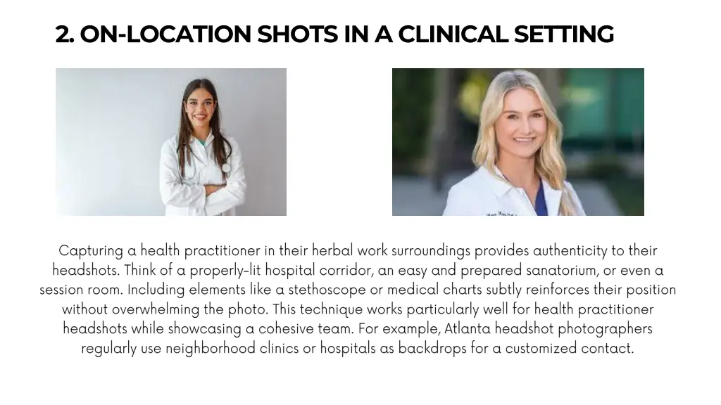2 on location shots in a clinical setting