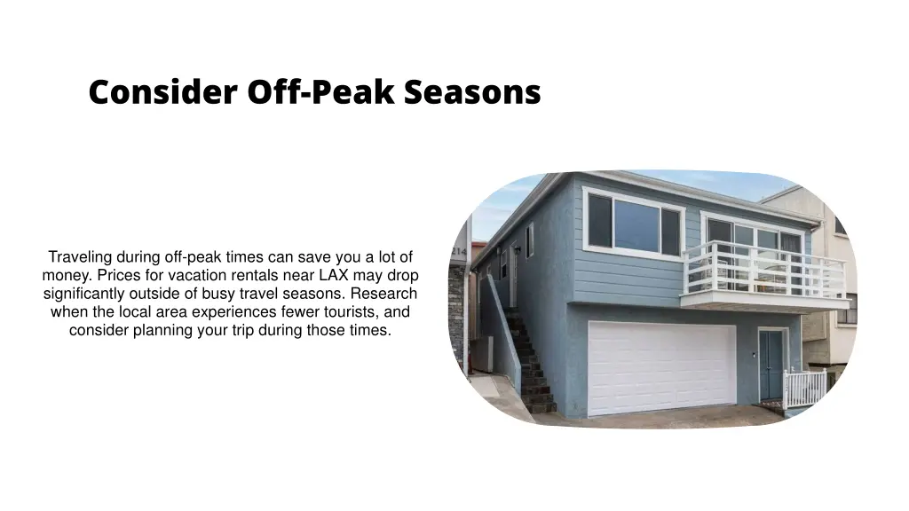 consider off peak seasons