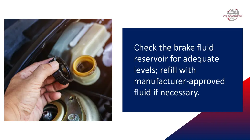 check the brake fluid reservoir for adequate